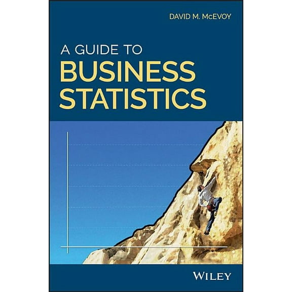 A Guide to Business Statistics, (Paperback)