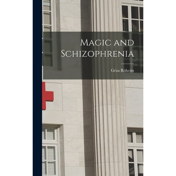 Magic and Schizophrenia, (Hardcover)