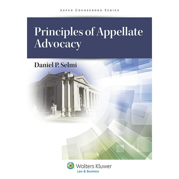 Aspen Coursebook: Principles of Appellate Advocacy (Paperback)