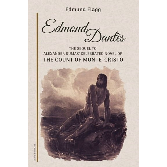 Edmond Dantès: The Sequel to Alexander Dumas' celebrated novel of The Count Of Monte-Cristo, (Paperback)
