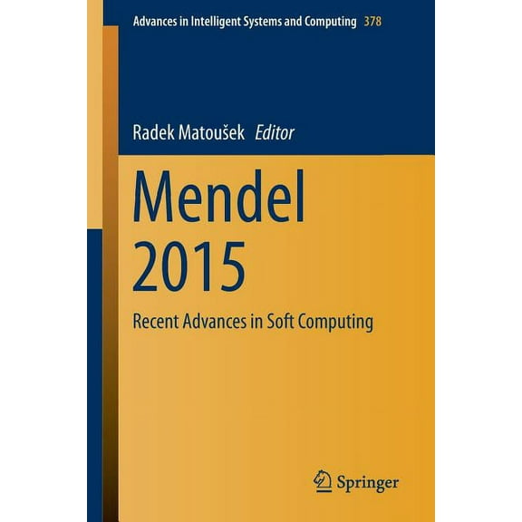 Advances in Intelligent Systems and Comp Mendel 2015: Recent Advances in Soft Computing, Book 378, (Paperback)