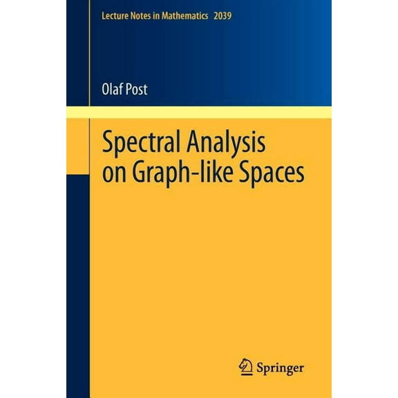 Lecture Notes in Mathematics Spectral Analysis on Graph-Like Spaces, Book 2039, (Paperback)