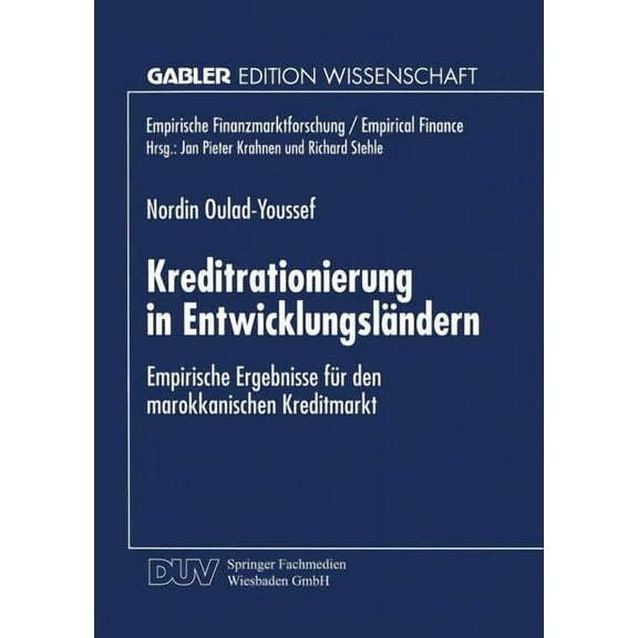 Empirische Finanzmarktforschung/Empirica Kreditrationierung in Entwicklungsländern: Empirische Ergebnisse Für Den Marokkanischen Kreditmarkt, (Paperback)