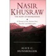 Nasir Khusraw, the Ruby of Badakhshan: A Portrait of the Persian Poet, Traveller and Philosopher, Used [Paperback]