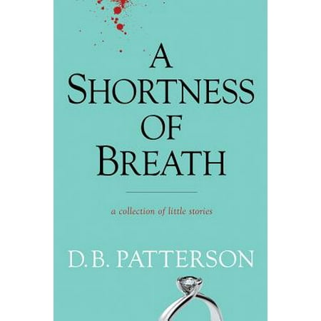 A Shortness of Breath : A Collection of Little