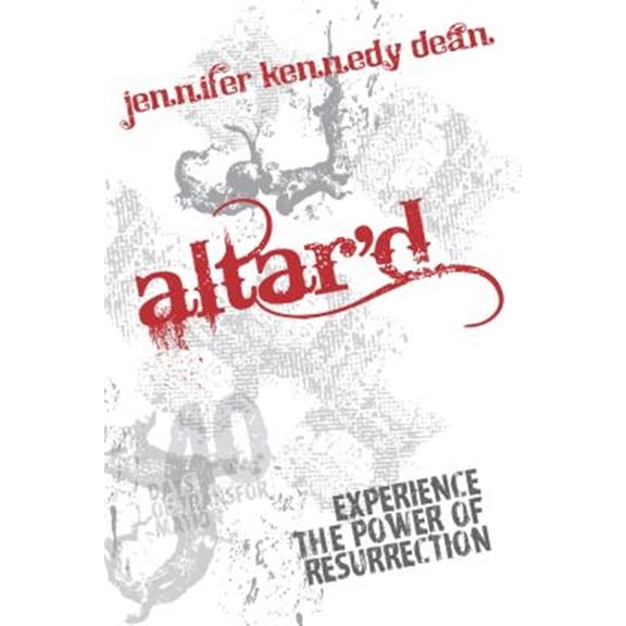 Pre-Owned Altar'd: Experience the Power of Resurrection: Experience the Power of Resurrection (Paperback) 1596693312 9781596693319