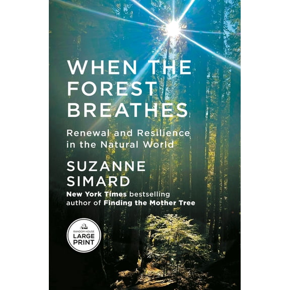 When the Forest Breathes: Renewal and Resilience in the Natural World, (Paperback)