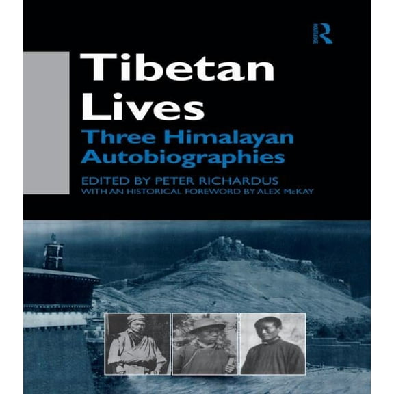 Tibetan Lives: Three Himalayan Autobiographies, (Hardcover)