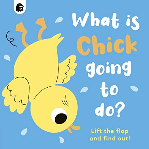Pre-Owned What Is Chick Going to Do?: Lift the Flap and Find Out! (Board book) 0711274363 9780711274365