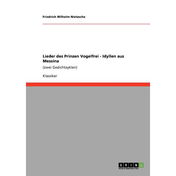 Lieder des Prinzen Vogelfrei - Idyllen aus Messina : (zwei Gedichtzyklen) (Paperback)