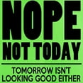 thumbnail image 3 of CafePress - Nope Not Today Light T Shirt - Light T-Shirt - CP, 3 of 4