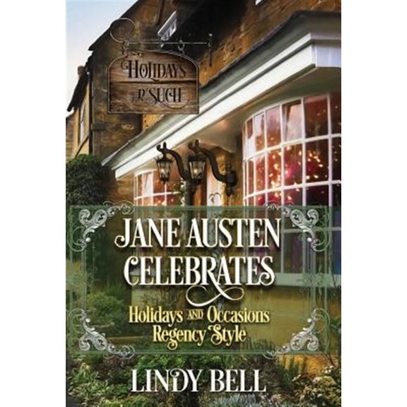 Pre-Owned Jane Austen Celebrates: Holidays and Occasions Regency Style (Hardcover)
