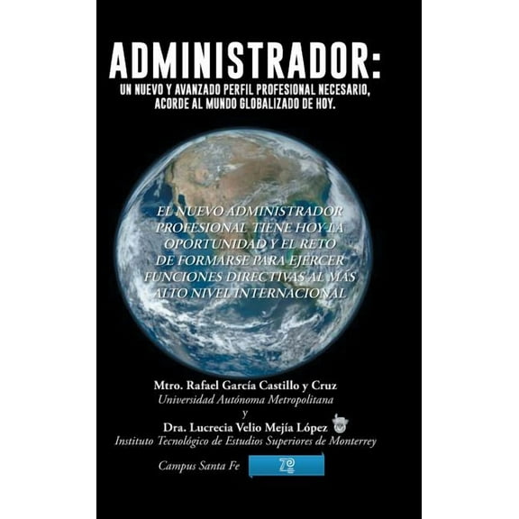 Administrador: Un Nuevo y Avanzado Perfil Profesional Necesario, Acorde Al Mundo Globalizado de Hoy (Hardcover)