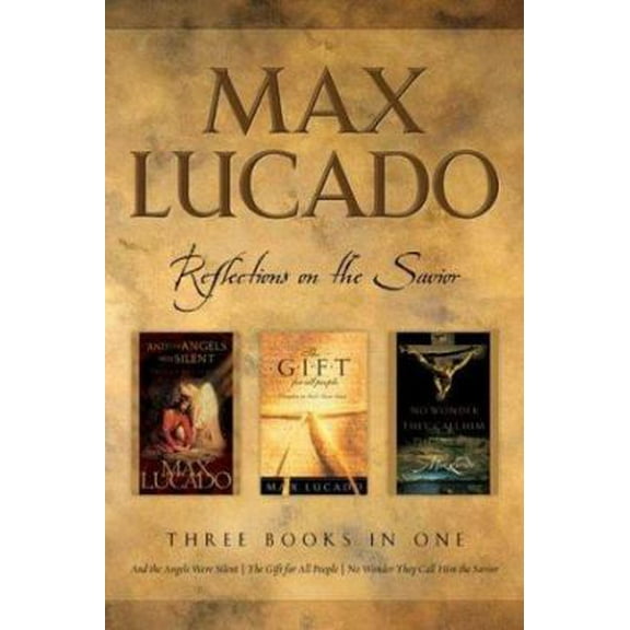 Pre-Owned Max Lucado: CBA Edition - 3-in-1 Compilation - And the Angels Were Silent, No Wo nder They Call Him Savior, The Gift for All People: Reflections on t... (Hardcover) 1590522427 9781590522424