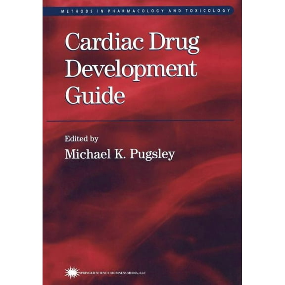Methods in Pharmacology and Toxicology Cardiac Drug Development Guide, (Paperback)