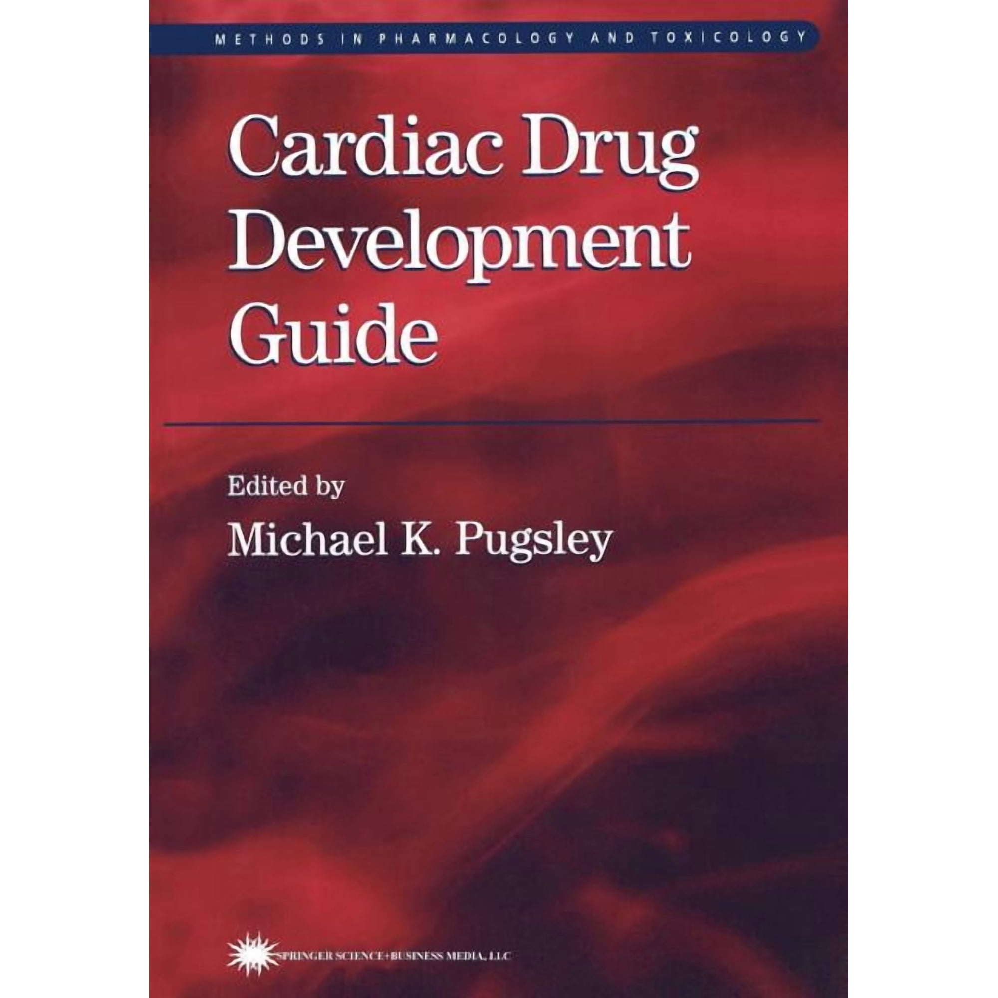 Methods in Pharmacology and Toxicology Cardiac Drug Development Guide, (Paperback)