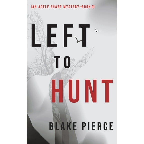 Left to Hunt (An Adele Sharp Mystery-Book Nine) (Hardcover)