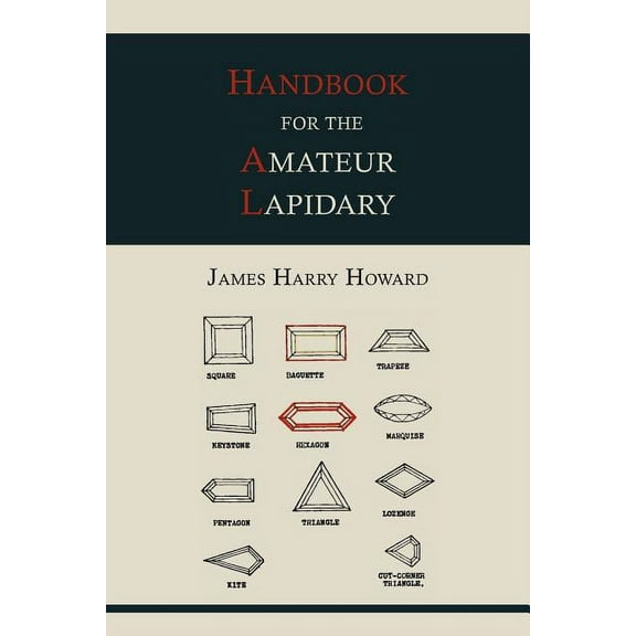 Handbook for the Amateur Lapidary, (Paperback)
