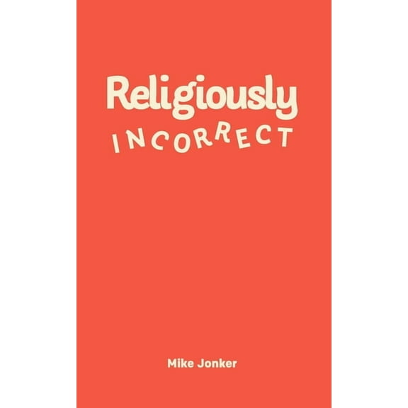 Religiously Incorrect (Paperback)