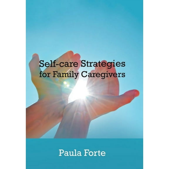 Self-Care Strategies for Family Caregivers (Hardcover)