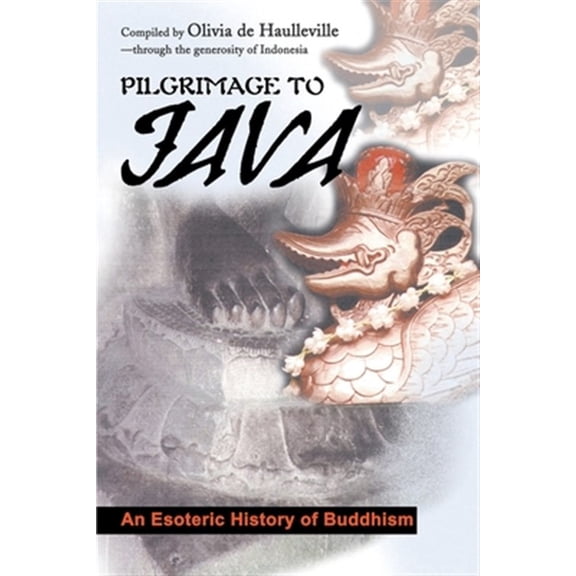 Pre-Owned Pilgrimage to Java: An Esoteric History of Buddhism (Paperback) by Olivia de Haulleville