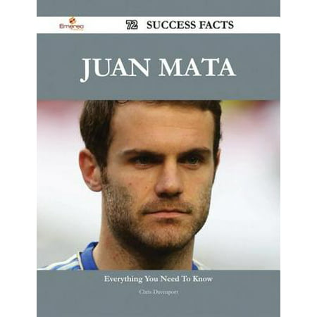 Juan Mata 72 Success Facts - Everything you need to know about Juan Mata -