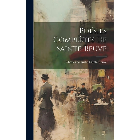 Poésies Complètes De Sainte-Beuve (Hardcover)