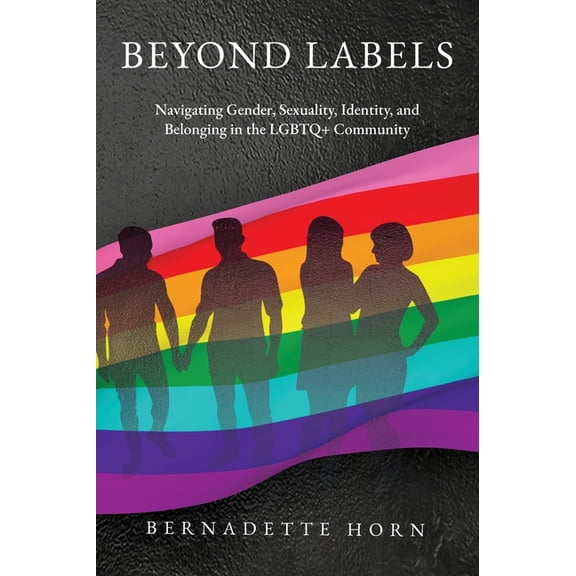 Beyond Labels: Navigating Gender, Sexuality, Identity, and Belonging in the LGBTQ  Community, (Hardcover)