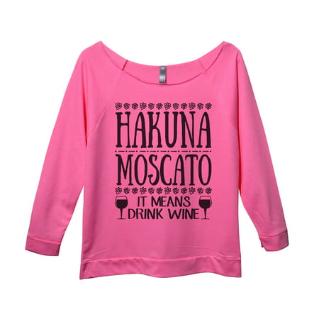 Womens Raw Edge Game Of Thrones Sweat Shirt 3/4 Sleeve “Hakuna Moscato It Means Drink Wine” Funny Threadz XX-Large,
