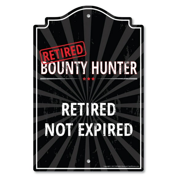 SignMission P-1117-RET-Bounty-Hunter 11 x 17 in. Plastic Sign - Retired Bounty Hunter