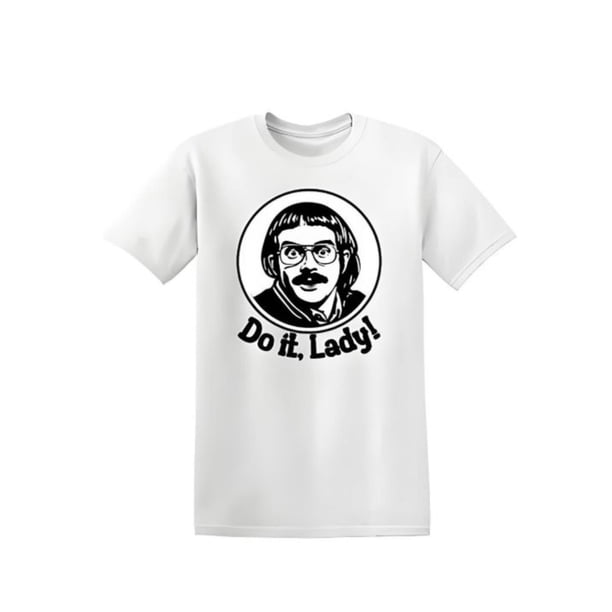 Do it Lady T-Shirt, Funny Motivational Quote Shirt, Positive Vibes for Women and Men, unisex Cotton Streetwear Menswear Top Fabric