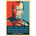 thumbnail image 1 of Pre-Owned War, Politics and Superheroes: Ethics and Propaganda in Comics and Film Paperback, 1 of 1