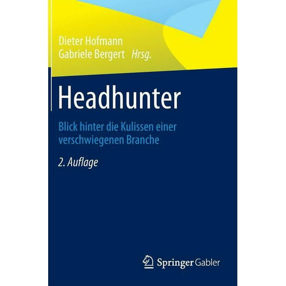 Headhunter: Blick Hinter Die Kulissen Einer Verschwiegenen Branche, (Hardcover)