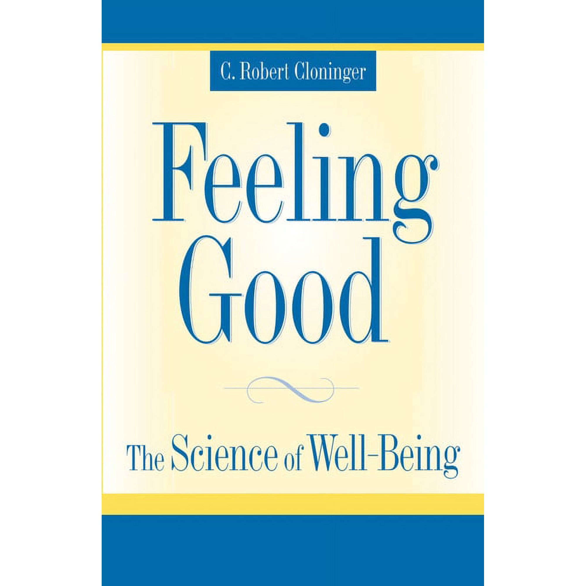Feeling Good: The Science of Well-Being (Hardcover)