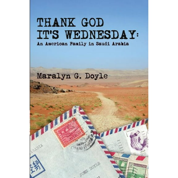 Thank God It's Wednesday: An American Family in Saudi Arabia (Paperback)