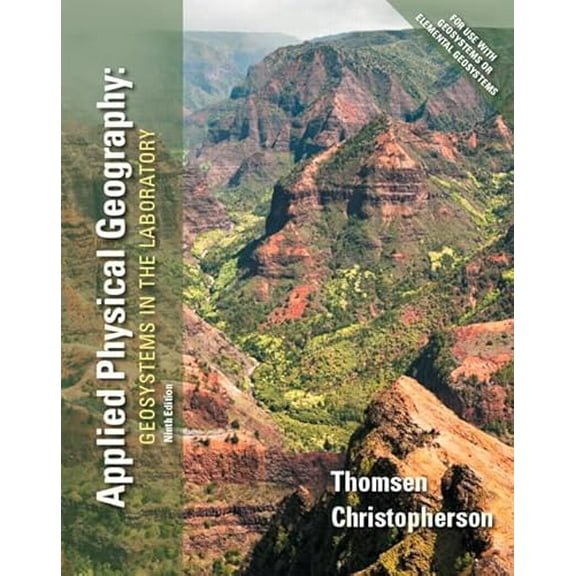 Pre-Owned Applied Physical Geography: Geosystems in the Laboratory (9th Edition), 9780321987280, 0321987284, Paperback, 9 edition