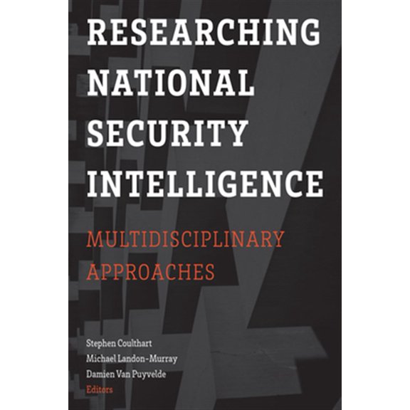 Pre-Owned Researching National Security Intelligence: Multidisciplinary Approaches, (Hardcover)
