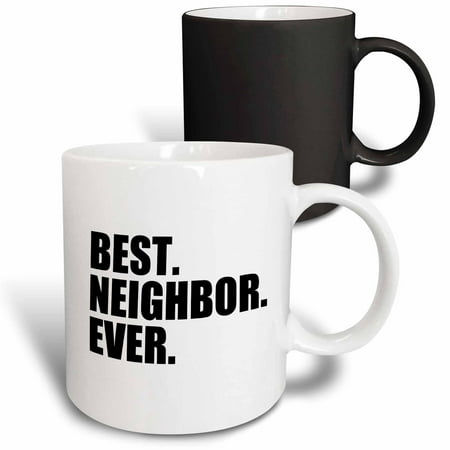 3dRose Best Neighbor Ever - Gifts for neighbors - humorous funny, Magic Transforming Mug,
