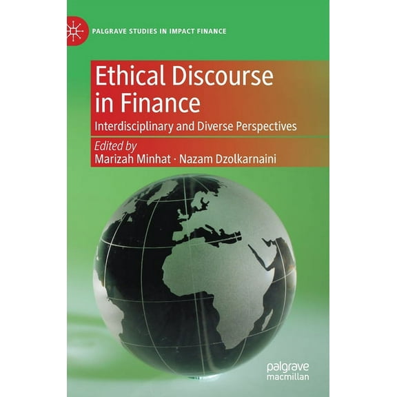 Palgrave Studies in Impact Finance Ethical Discourse in Finance: Interdisciplinary and Diverse Perspectives, (Hardcover)