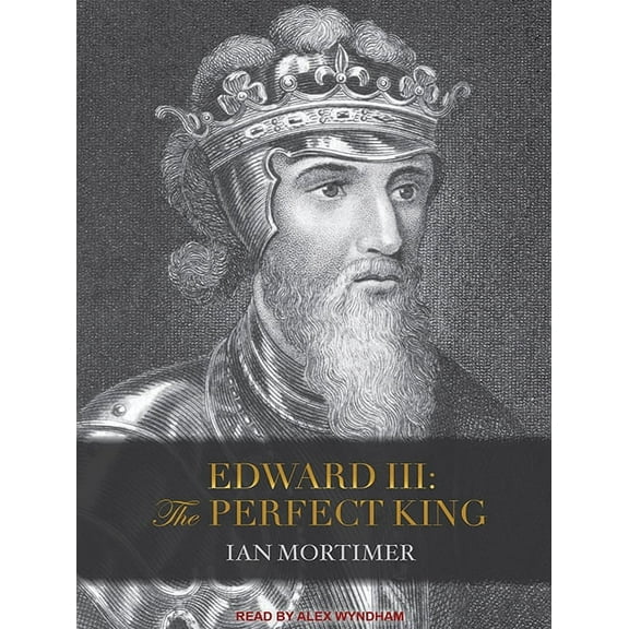 Edward III: The Perfect King (Audiobook)
