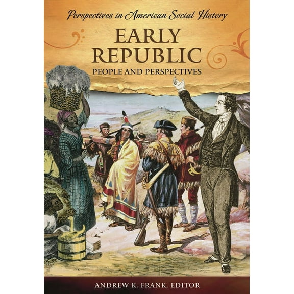 Perspectives in American Social History Early Republic: People and Perspectives, (Hardcover)