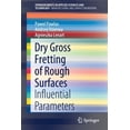thumbnail image 1 of Pre-Owned Dry Gross Fretting of Rough Surfaces: Influential Parameters (Paperback), 1 of 1