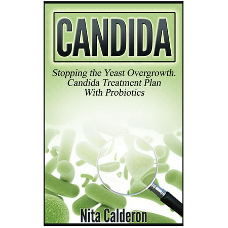 Candida: Stopping the Yeast Overgrowth. Candida Treatment Plan With Probiotics -