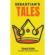 Good Kids: Sebastian's Tales (Series #1) (Paperback)