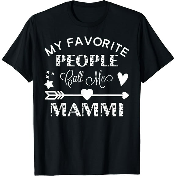 t-shirt My Favorite People Call Me Mammi Grandma Gift T Shirt mens t shirt，black，women，funny，misfits，men，journey
