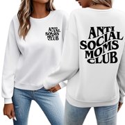Fall Sweatshirts for Women 2025 Anti Social Moms Club Sweatshirt Long Sleeve Crewneck Sweatshirt Pullover Tops