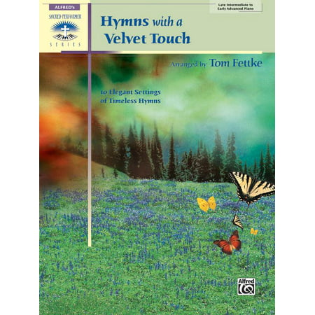 Alfred's Sacred Performer Collections: Hymns with a Velvet Touch: 10 Elegant Settings of Timeless Hymns