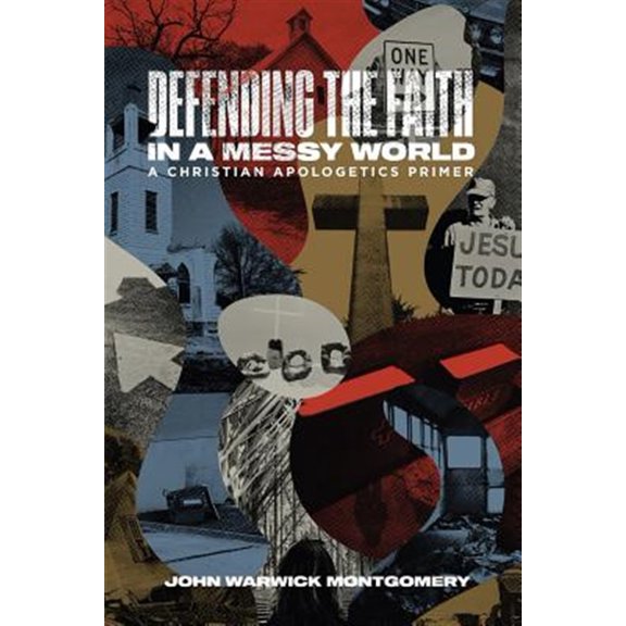 Pre-Owned Defending the Faith in a Messy World: A Christian Apologetics Primer (Paperback) 1948969114 9781948969116