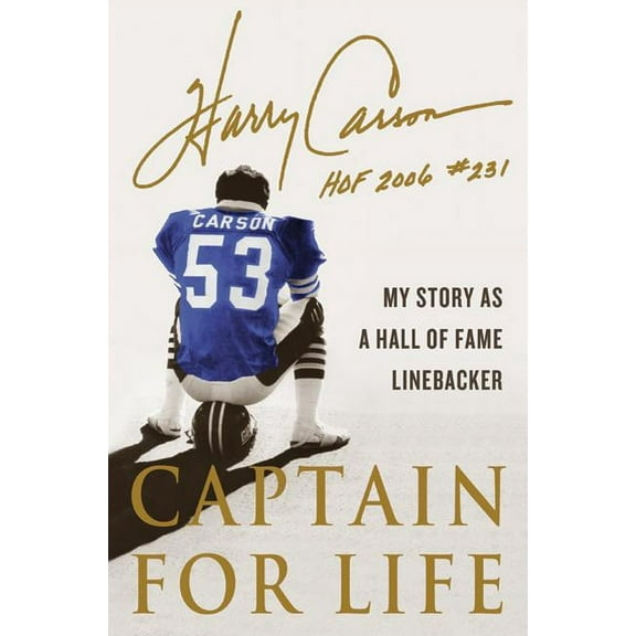 Captain for Life: My Story as a Hall of Fame Linebacker, (Hardcover)
