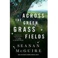 thumbnail image 1 of Across the Green Grass Fields (Wayward Children (6)), 1 of 2